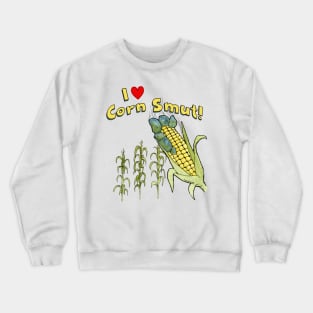 I love Corn Smut! Crewneck Sweatshirt